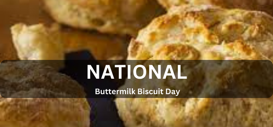 National Buttermilk Biscuit Day [राष्ट्रीय छाछ बिस्किट दिवस]